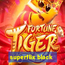 superflix black